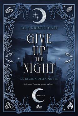 Give up the night. La regina della notte