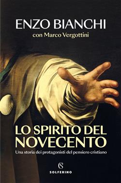 Lo spirito del Novecento. Una storia dei protagonisti del pensiero cristiano