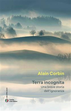 Terra incognita. Una breve storia dell'ignoranza