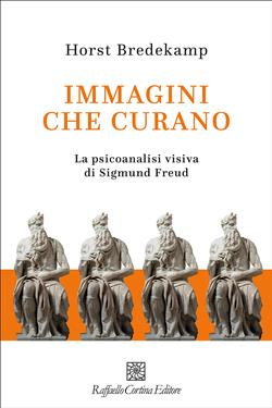 Immagini che curano. La psicoanalisi visiva di Sigmund Freud