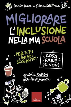 Migliorare l'inclusione nella mia scuola. Cosa fare (e non). Guida rapida per insegnanti