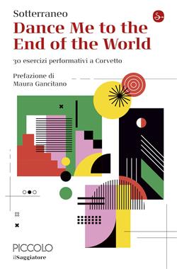 Dance me to the end of the world. 30 esercizi performativi a Corvetto