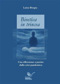 Bioetica in trincea. Una riflessione a partire dalla crisi pandemica