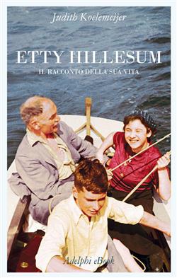 Etty Hillesum. Il racconto della sua vita