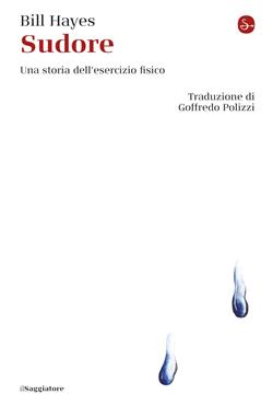 Sudore. Una storia dell'esercizio fisico