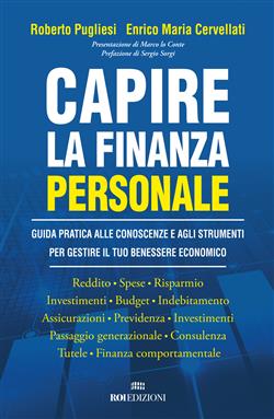 Capire la finanza personale. Guida pratica alle conoscenze e agli strumenti per gestire il tuo benessere economico