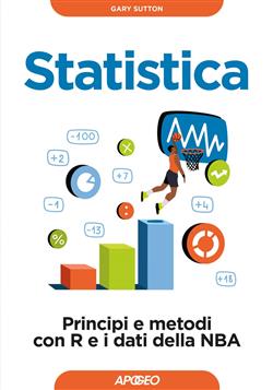 Statistica. Principi e metodi con R e i dati della NBA