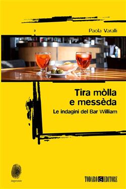 Tira mòlla e messèda. Le indagini del Bar William