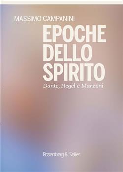 Epoche dello spirito. Dante, Hegel e Manzoni