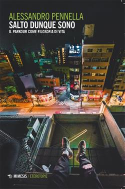 Salto dunque sono. Il parkour come filosofia di vita