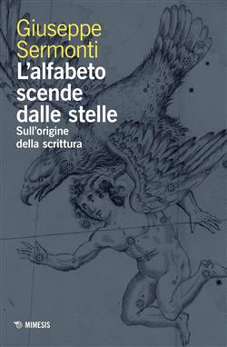 L'alfabeto scende dalle stelle. Sull'origine della scrittura