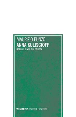 Anna Kuliscioff. Intrecci di vita e di politica