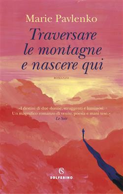 Traversare le montagne e nascere qui