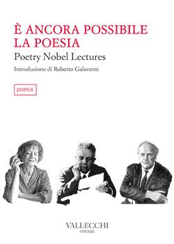È ancora possibile la poesia. Poetry Nobel lectures