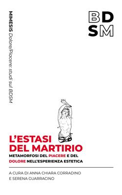 L'estasi del martirio. Metamorfosi del piacere e del dolore nell'esperienza estetica