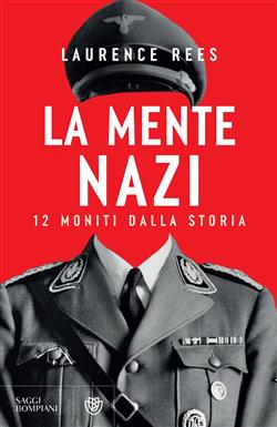 La mente nazi. 12 moniti dalla storia
