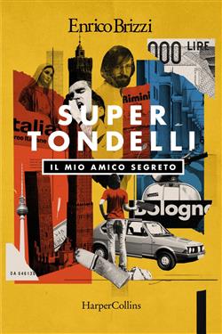 SuperTondelli. Il mio amico segreto