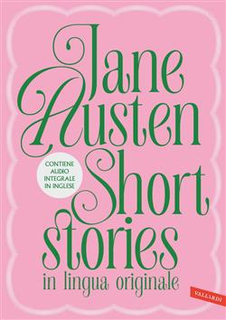 Jane Austen. Short stories in lingua originale. Love and Friendship e The Watsons