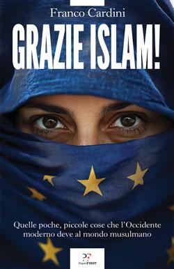 Grazie Islam! Quelle poche, piccole cose che l'Occidente deve al mondo musulmano