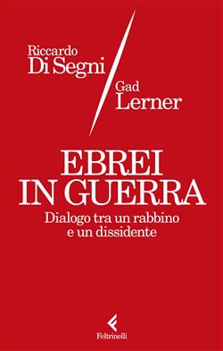Ebrei in guerra. Dialogo tra un rabbino e un dissidente