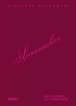 Sommelier. Dalla passione alla professione