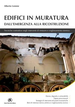 Edifici in muratura. Dall'emergenza alla ricostruzione. Tecniche costruttive negli interventi di restauro e miglioramento sismico