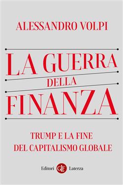 La guerra della finanza. Trump e la fine del capitalismo globale