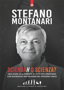 Scienzah o scienza? Una guida alla portata di tutti per orientarsi con buonsenso nei meandri del pensiero unico