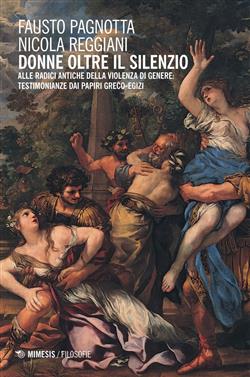 Donne oltre il silenzio. Alle radici antiche della violenza di genere: testimonianze dai papiri greco-egizi