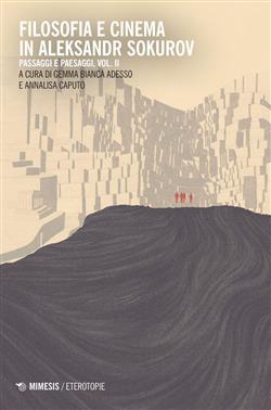 Filosofia e cinema in Aleksandr Sokurov. Passaggi e paesaggi