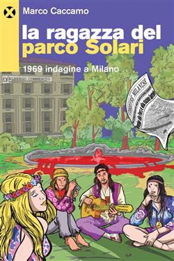 La ragazza del parco Solari. 1969 indagine a Milano