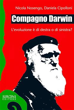 Compagno Darwin. L'evoluzione è di destra o di sinistra?
