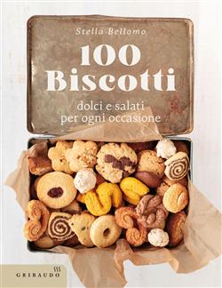 100 biscotti dolci e salati per ogni occasione