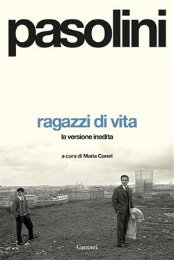 Ragazzi di vita. La versione inedita