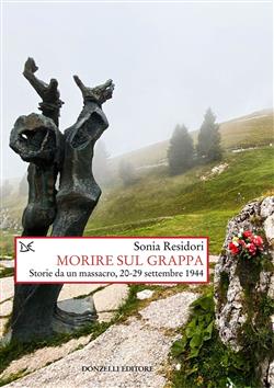 Morire sul Grappa. Storie da un massacro, 20-29 settembre 1944
