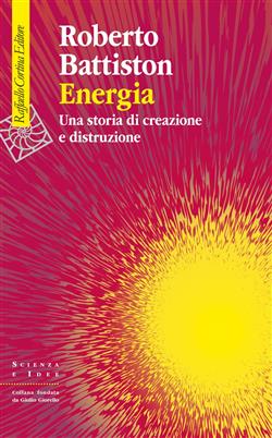 Energia. Una storia di creazione e distruzione
