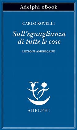 Sull'eguaglianza di tutte le cose. Lezioni americane