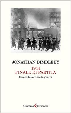 1944 finale di partita. Come Stalin vinse la guerra