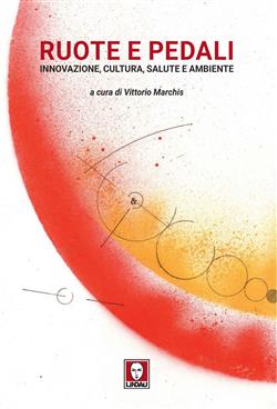 Ruote e pedali. Innovazione, cultura, salute e ambiente