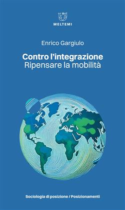 Contro l'integrazione. Ripensare la mobilità