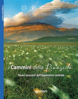 I Cammini della rinascita. Tesori nascosti dell'Appennino centrale