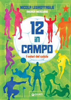 12 in campo. I valori del calcio