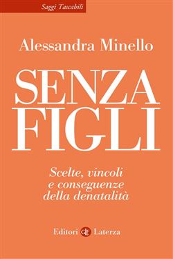 Senza figli. Scelte, vincoli e conseguenze della denatalità