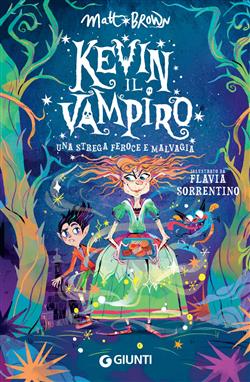 Kevin il vampiro. Una strega feroce e malvagia