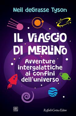 Il viaggio di Merlino. Avventure intergalattiche ai confini dell'universo