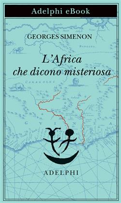 L'Africa che dicono misteriosa