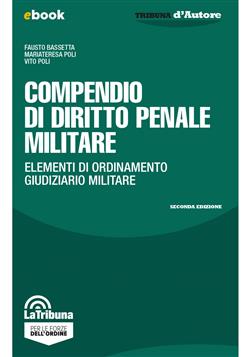 Compendio di diritto penale militare. Elementi di ordinamento giudiziario militare