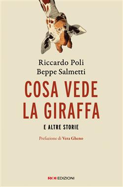 Cosa vede la giraffa e altre storie