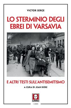 Lo sterminio degli ebrei di Varsavia e altri testi sull'antisemitismo