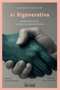 AI rigenerativa. Un'alleata per l'uomo, la cultura e le imprese del futuro